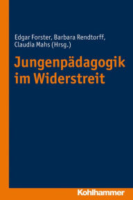 Title: Jungenpädagogik im Widerstreit, Author: Edgar Forster