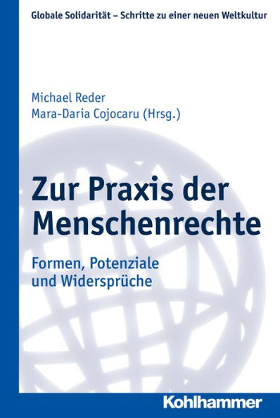 Zur Praxis der Menschenrechte: Formen, Potenziale und Widersprüche