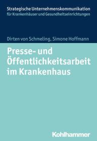 Title: Presse- und Öffentlichkeitsarbeit im Krankenhaus, Author: Dirten von Schmeling