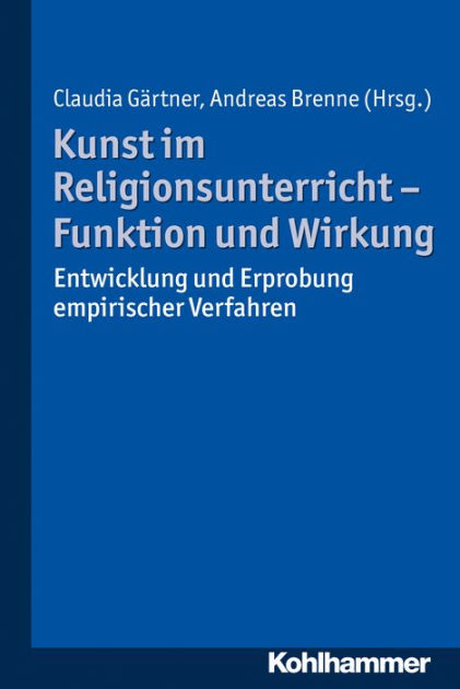 Kunst im Religionsunterricht Funktion und Wirkung Entwicklung und