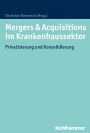 Mergers & Acquisitions im Krankenhaussektor: Privatisierung und Konsolidierung