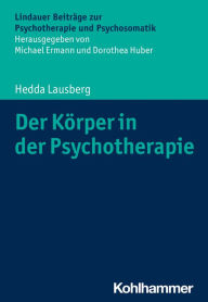 Title: Der Körper in der Psychotherapie, Author: Hedda Lausberg