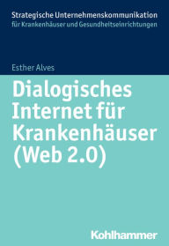 Title: Dialogisches Internet fur Krankenhauser (Web 2.0), Author: Esther Alves