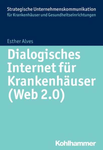 Dialogisches Internet fur Krankenhauser (Web 2.0)