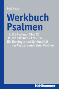 Title: Werkbuch Psalmen I + II + III, Author: Beat Weber