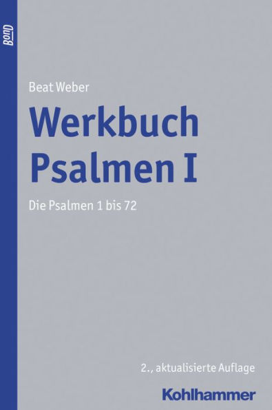 Werkbuch Psalmen I: Die Psalmen 1 bis 72