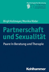 Title: Partnerschaft und Sexualitat: Paare in Beratung und Therapie, Author: Birgit Kollmeyer