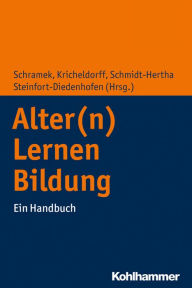 Title: Alter(n) - Lernen - Bildung: Ein Handbuch, Author: Renate Schramek