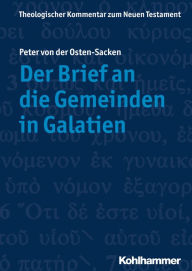 Title: Der Brief an die Gemeinden in Galatien, Author: Peter von der Osten-Sacken