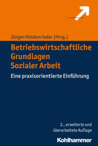 Title: Betriebswirtschaftliche Grundlagen Sozialer Arbeit: Eine praxisorientierte Einführung, Author: Jürgen Holdenrieder