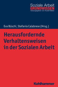 Title: Herausfordernde Verhaltensweisen in der Sozialen Arbeit, Author: Eva Büschi