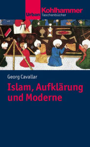 Title: Islam, Aufklärung und Moderne, Author: Georg Cavallar