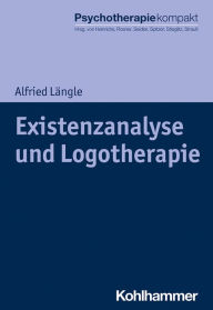 Title: Existenzanalyse und Logotherapie, Author: Alfried Längle