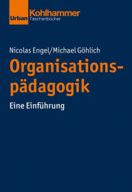 Title: Organisationspädagogik: Eine Einführung, Author: Nicolas Engel