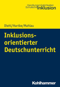 Title: Inklusionsorientierter Deutschunterricht, Author: Kirsten Diehl