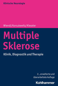 Title: Multiple Sklerose: Klinik, Diagnostik und Therapie, Author: Heinz Wiendl