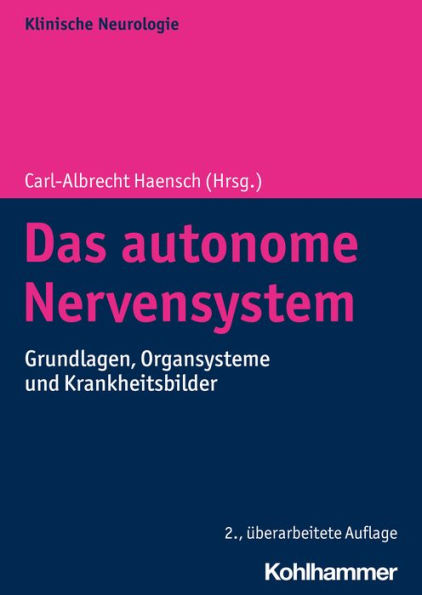 Das autonome Nervensystem: Grundlagen, Organsysteme und Krankheitsbilder