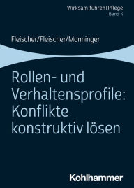 Title: Rollen- und Verhaltensprofile: Konflikte konstruktiv lösen: Band 4, Author: Werner Fleischer