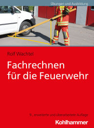 Title: Fachrechnen für die Feuerwehr, Author: Rolf Wachtel