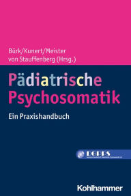Title: Pädiatrische Psychosomatik: Ein Praxishandbuch, Author: Guido Bürk