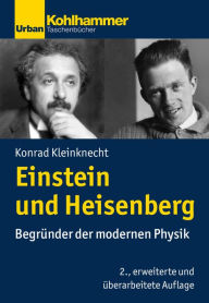Title: Einstein und Heisenberg: Begründer der modernen Physik, Author: Konrad Kleinknecht