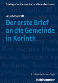 Title: Der erste Brief an die Gemeinde in Korinth: verantwortet und mit einem Vorwort von Claudia Janssen, Author: Luise Schottroff