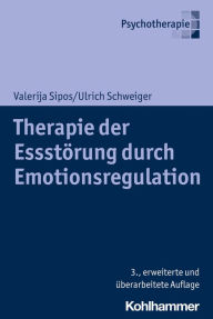 Title: Therapie der Essstörung durch Emotionsregulation, Author: Valerija Sipos