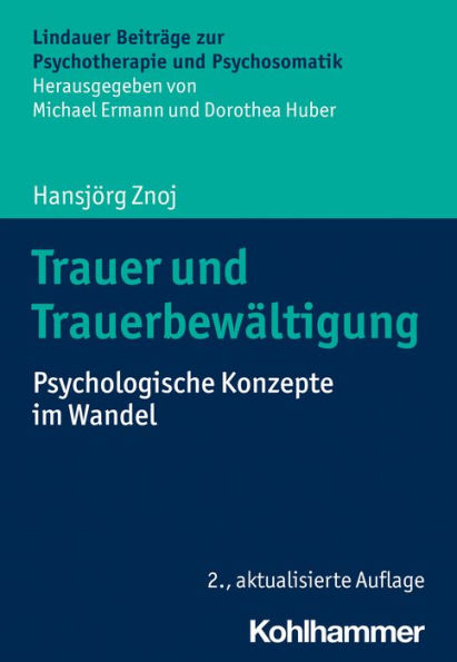 Trauer und Trauerbewältigung: Psychologische Konzepte im Wandel