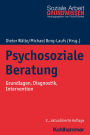 Psychosoziale Beratung: Grundlagen, Diagnostik, Intervention