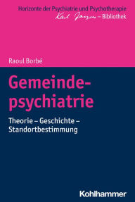 Title: Gemeindepsychiatrie: Theorie - Geschichte - Standortbestimmung, Author: Raoul Borbé