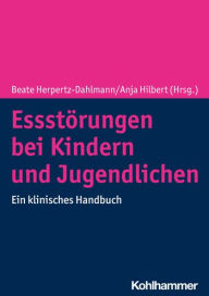 Title: Essstorungen bei Kindern und Jugendlichen: Ein klinisches Handbuch, Author: Beate Herpertz-Dahlmann