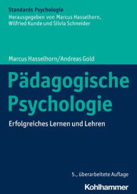 Title: Padagogische Psychologie: Erfolgreiches Lernen und Lehren, Author: Andreas Gold