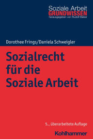 Title: Sozialrecht für die Soziale Arbeit, Author: Dorothee Frings