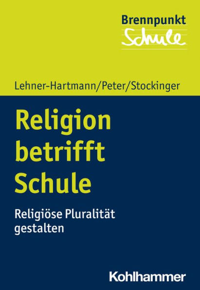 Religion betrifft Schule: Religiöse Pluralität gestalten