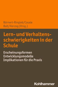 Title: Lern- und Verhaltensschwierigkeiten in der Schule: Erscheinungsformen - Entwicklungsmodelle - Implikationen fur die Praxis, Author: Miriam Balt