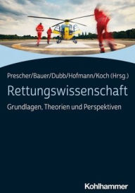 Title: Rettungswissenschaft: Grundlagen, Theorien und Perspektiven, Author: Christian Bauer
