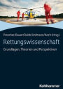 Rettungswissenschaft: Grundlagen, Theorien und Perspektiven