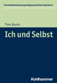 Title: Ich und Selbst, Author: Timo Storck