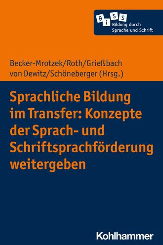 Sprachliche Bildung im Transfer: Konzepte der Sprach- und Schriftsprachforderung weitergeben