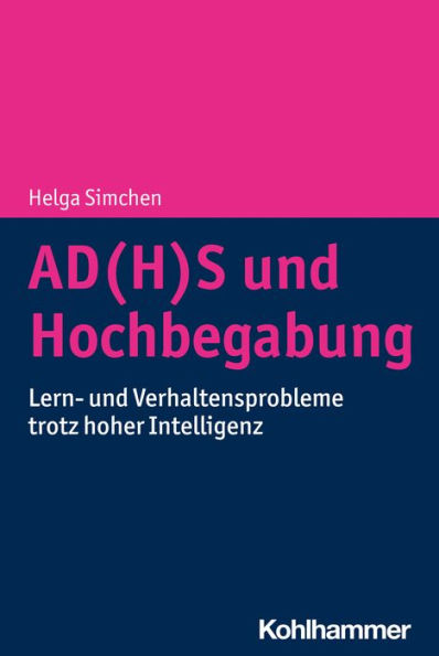 AD(H)S und Hochbegabung: Lern- und Verhaltensprobleme trotz hoher Intelligenz bei Kindern und Jugendlichen