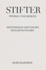 Title: Briefe von Adalbert Stifter 1849-1853: Text, Apparat, Erlauterungen, Author: Kohlhammer Verlag