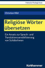 Religiose Worter ubersetzen: Ein Ansatz zur Sprach- und Translationssensibilisierung von SchulerInnen