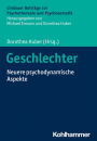 Geschlechter: Neuere psychodynamische Aspekte