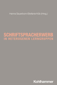 Title: Schriftspracherwerb in heterogenen Lerngruppen, Author: Stefanie Köb