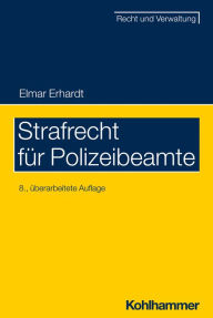 Title: Strafrecht für Polizeibeamte, Author: Elmar Erhardt