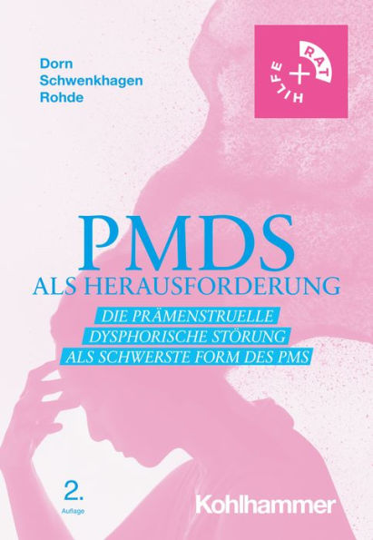 PMDS als Herausforderung: Die Prämenstruelle Dysphorische Störung als schwerste Form des PMS