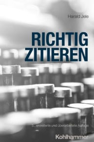 Title: Richtig zitieren, Author: Harald Jele