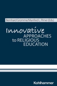 Title: Innovative Approaches to Religious Education, Author: Bernhard Grumme