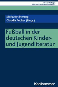 Title: Fussball in der deutschen Kinder- und Jugendliteratur, Author: Markwart Herzog