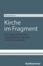 Kirche im Fragment: Zur Sorge um kirchlich-organisationale Identitat in der Spatmoderne